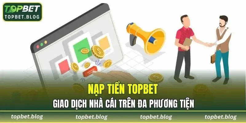 Nạp Tiền TOPBET
