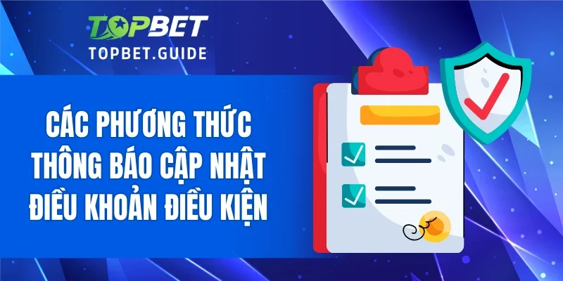 Các phương thức thông báo cập nhật điều khoản điều kiện