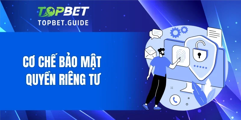 Cơ chế bảo mật quyền riêng tư