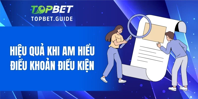 Hiệu quả khi am hiểu điều khoản điều kiện