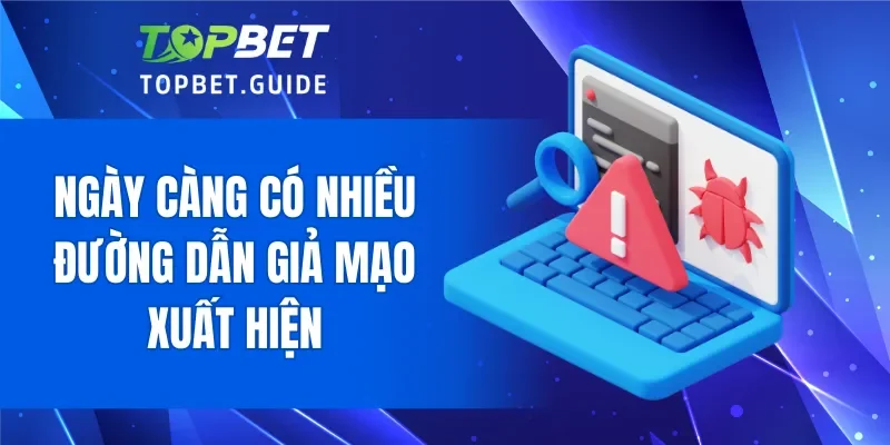 Ngày càng có nhiều đường dẫn giả mạo xuất hiện