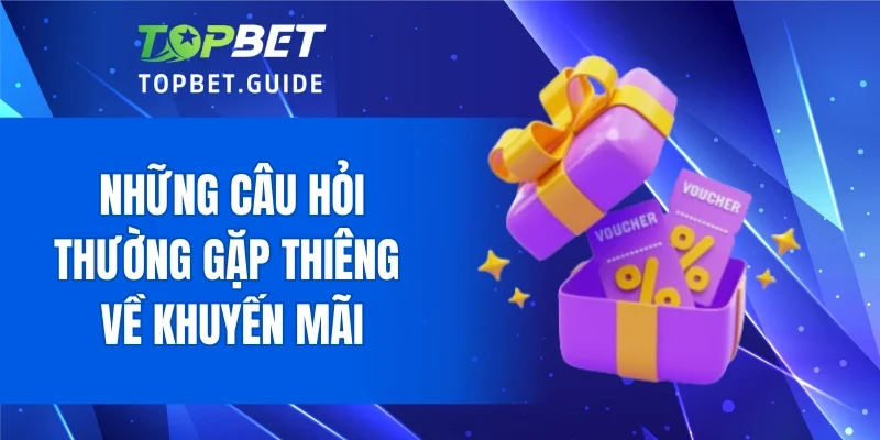 Những câu hỏi thường gặp thiêng về khuyến mãi