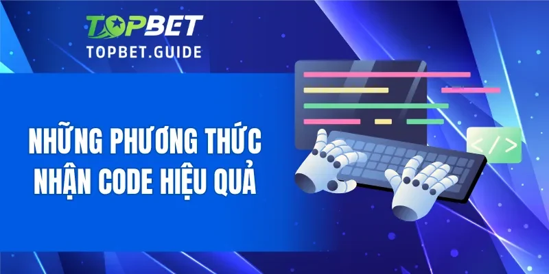 Những phương thức nhận code hiệu quả
